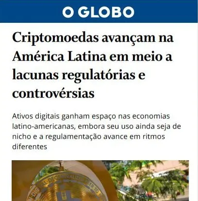 O Globo: Criptomoedas avançam na América Latina em meio a lacunas regulatórias e controvérsias