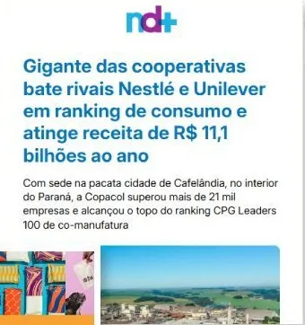 ND+: Gigante das cooperativas bate rivais Nestlé e Unilever em ranking de consumo e atinge receita de R$ 11,1 bilhões ao ano